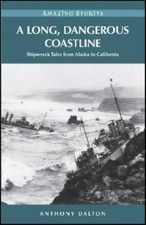 A Long, Dangerous Coastline: Shipwreck Tales from Alaska to California (Amazing