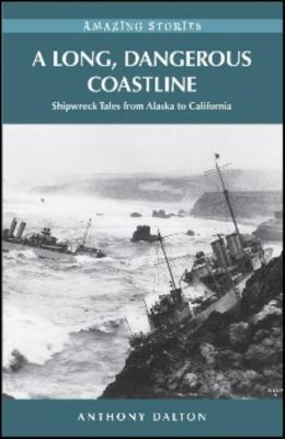 A Long, Dangerous Coastline: Shipwreck- 9781926613734, Anthony Dalton, paperback