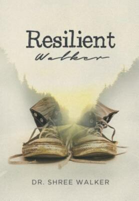 Resilient Walker, Walker, Dr Shree, New Book
