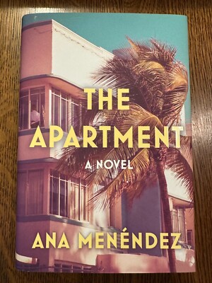 BRAND NEW The Apartment: A Novel by Ana Menéndez (2023, Hardcover) FIRST EDITION