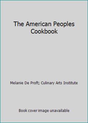 The American Peoples Cookbook by Melanie De Proft; Culinary Arts Instituteby Melanie De Proft; Culinary Arts... | HC | Good