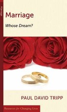 Marriage: Whose Dream? - Paperback, by Tripp Paul David - Very Good