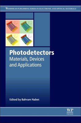 Photodetectors : Materials, Devices and Applications, Hardcover by Nabet, Bah...