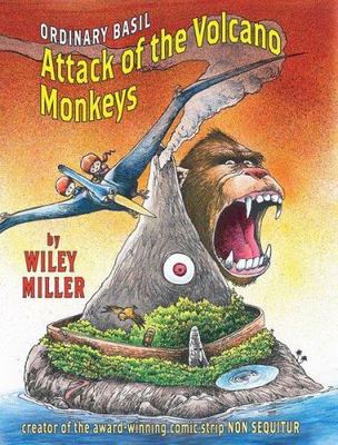 Ordinary Basil: Attack of the Volcano Monkeys by Wiley Miller