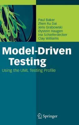 Model-Driven Testing: Using the UML Testing Profile - hardcover Dai, Zhen Ru...
