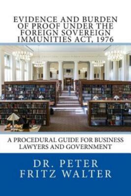 Evidence And Burden Of Proof Under The Foreign Sovereign Immunities Act, 19...