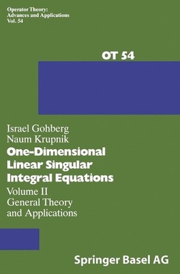 One-dimensional Linear Singular Integral Equations: Introduction by N. Krupnik (