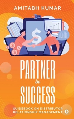Amitabh Kumar - Partner In Success  Guidebook On Distributor Relations - X555z