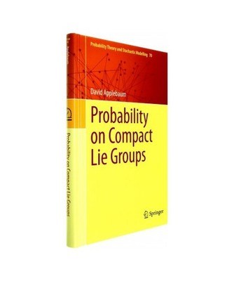 Probability on Compact Lie Groups, Applebaum, David