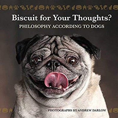 Biscuit for Your Thoughts? : Philosophy According to Dogs Hardcov