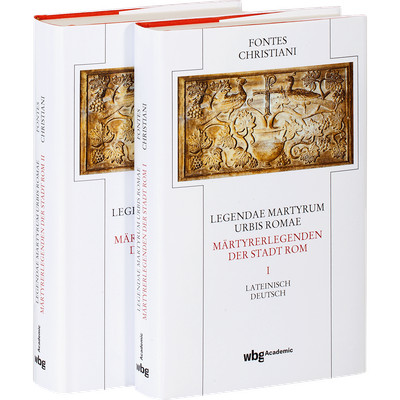 Legendae martyrum urbis Romae. Märtyrerlegenden der Stadt Rom I + II. 