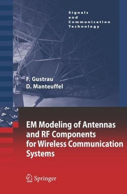 EM Modeling of Antennas and RF Components for Wireless Communication Systems Fra