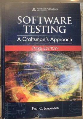 Software Testing, A Craftsman s Approach (Third Edition) by Paul C. Jorgensen HC