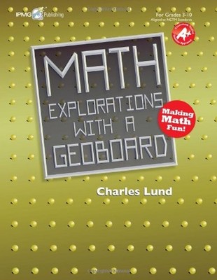 MATH EXPLORATIONS WITH A GEOBOARD By Charles Lund *Excellent Condition*