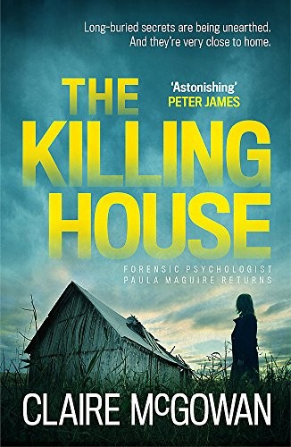 The Killing House (Paula Maguire 6): An explosive Irish... - McGowan, Claire