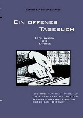 Ein offenes Tagebuch: Erfahrungen und Erfolge by Bettina Eckardt (German) Paperb