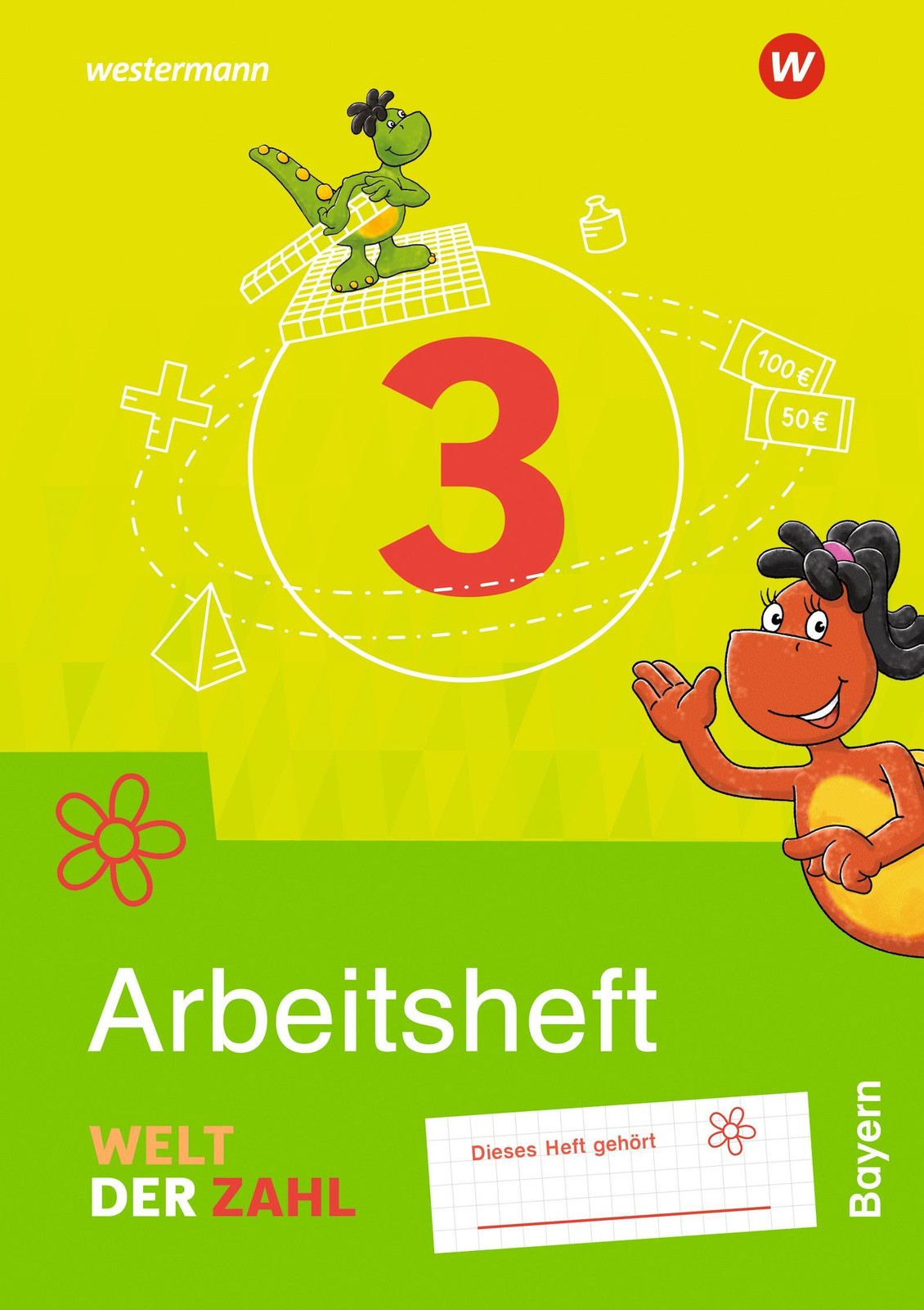 Welt der Zahl 3. Arbeitsheft. Für Bayern Angela Becher