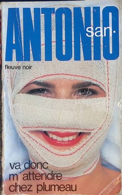 Va donc mattendre chez Plumeau San-Antonio: