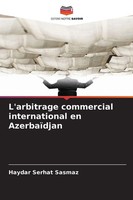 Haydar Serhat Sasmaz | L'arbitrage Commercial International En AzerbaïDjan
