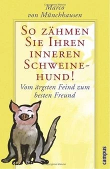 So zähmen Sie Ihren inneren Schweinehund. Vom ärgst... | Buch | Zustand sehr gut - Bild 1 von 2