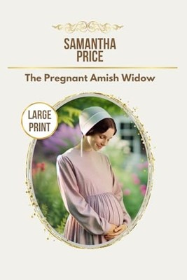 The Pregnant Amish Widow: 2 (Expect..., Price, Samantha