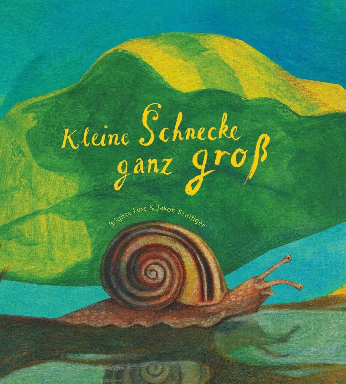 Kleine Schnecke ganz groß Brigitte Fuss