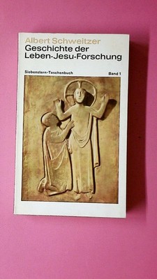 237171 Albert Schweitzer GESCHICHTE DER LEBEN-JESU-FORSCHUNG - NR.: 77/78 Bd1