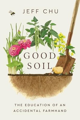 Good Soil: The Education of an - VERY GOOD