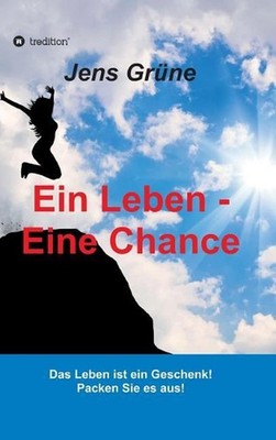 Ein Leben - Eine Chance by Jens Gr?ne (German) Hardcover Book