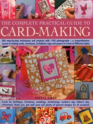 The Complete Practical Guide To Kartenherstellung: 200 Step-By-Step Te