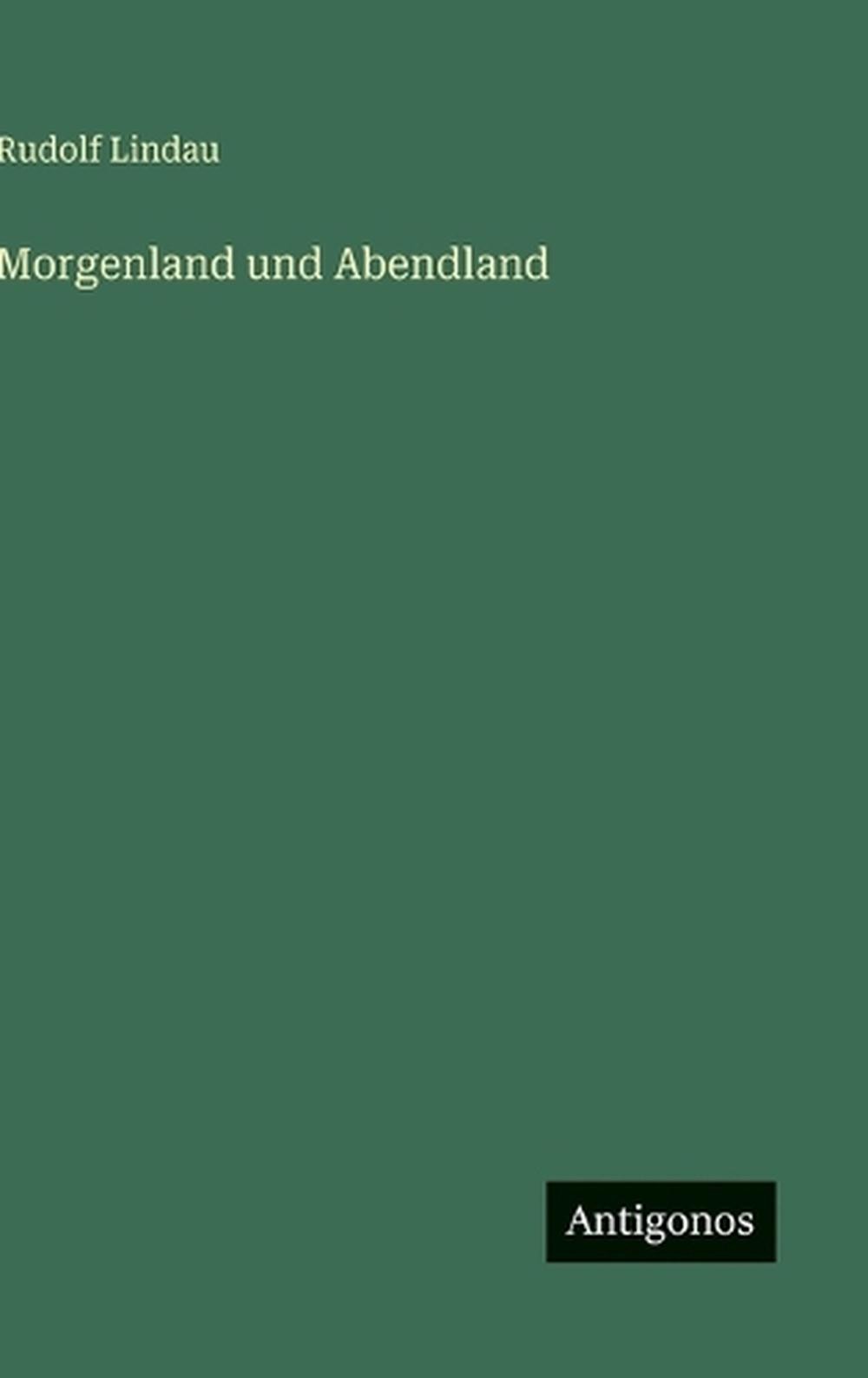 Morgenland und Abendland by Rudolf Lindau (German) Hardcover Book