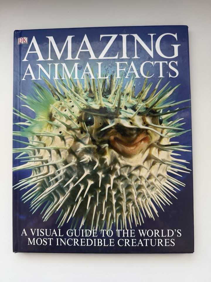 Amazing Animal Facts : A Visual Guide to the World's Most Incredible ...
