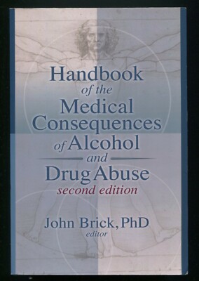 Handbook of the Medical Consequences of Alcohol and Drug Abuse by John Brick 2nd