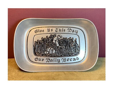 WILTON ARMETALE ''GIVE US THIS DAY OUR DAILY BREAD'' PEWTER TRAY