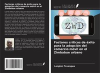 Factores CríTicos De éXito Para La AdopcióN Del Comercio MóVil En El Zimbabue...