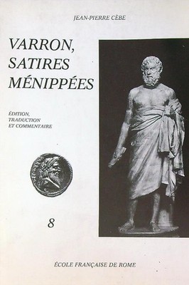 VARRON, SATIREN MENIPPEES 8 CEBE JEAN-PIERRE ECOLE FRANCAISE DE ROME 1987