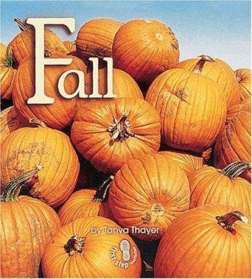 Fall; First Step Nonfiction   Seasons - 0822519917, paperback, Tanya Thayer