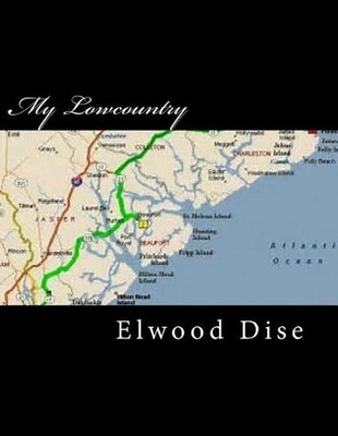 My Lowcountry by Elwood L. Dise (English) Paperback Book