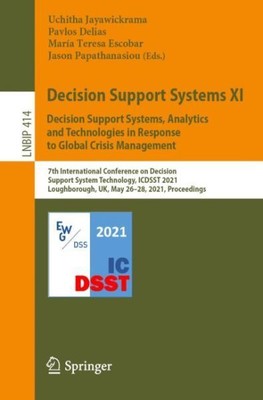 Decision Support Systems - Decision Support Systems, Analytics and Technologi...