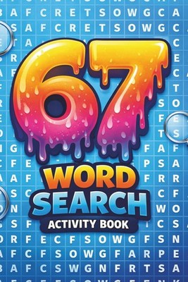 SIX  SEVEN! 67 Word Search Puzzles - the Viral 6-7 Craze: A Screen-free Fun, Add