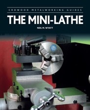 The MiniLathe by Neil Wyatt PAPERBACK 9780719846373
