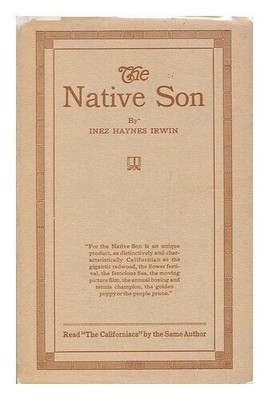 IRWIN, INEZ IRWIN The Native Son / von Inez Haynes Irwin / Autor von ''The...