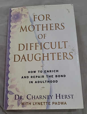 For Mothers of Difficult Daughters; How to Enrich and Repair the Relation - GOOD