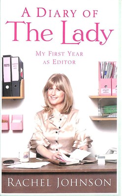 A Diary of The Lady: My First Year as Editor by Johnson, Rachel