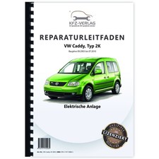 VW Caddy, Typ 2K (03-10) Elektrische Anlage Elektrik Systeme Reparaturanleitung