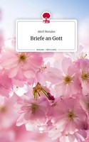 Abril Morales | Briefe An Gott. Life Is A Story - Story.One | Buch | Deutsch
