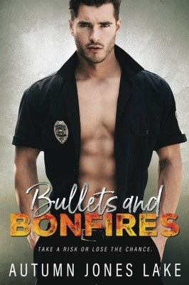 BULLETS & BONFIRES By Autumn Jones Lake **BRAND NEW**