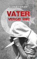 Vater Vergib Mir! | Ein Spannender Krimi Um Einen RäTselhaften Mord | Bergmann