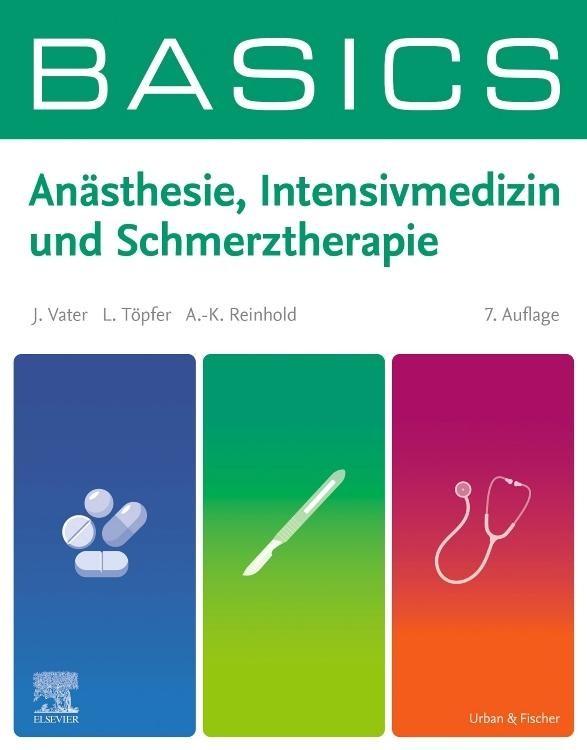 BASICS Anästhesie, Intensivmedizin und Schmerztherapie Lars Töpfer