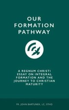 Our Formation Pathway: A Regnum ... 9781790438365 by Bartunek, LC SThD, Fr. John